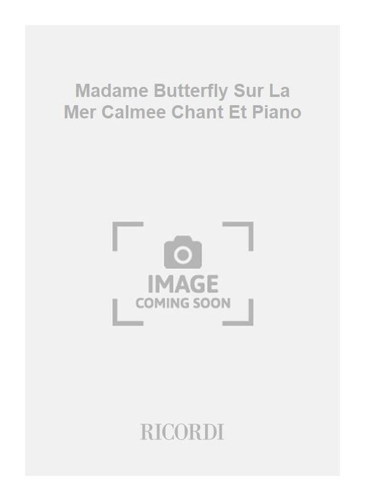 Madame Butterfly Sur La Mer Calmee Chant Et Piano